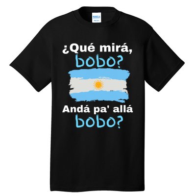 Qué Miras Bobo, Qué Mira Bobo Andá Pa' Allá Funny Flag Tall T-Shirt