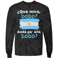 Qué Miras Bobo, Qué Mira Bobo Andá Pa' Allá Funny Flag Tie-Dye Long Sleeve Shirt