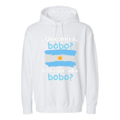 Qué Miras Bobo, Qué Mira Bobo Andá Pa' Allá Funny Flag Garment-Dyed Fleece Hoodie