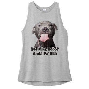 Que Miras Bobo Funny Pitbull Dog Funny Haters Ladies PosiCharge Tri-Blend Wicking Tank