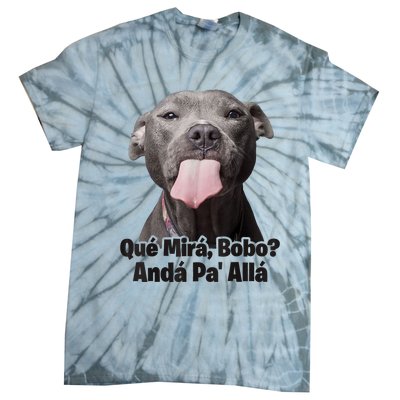 Que Miras Bobo Funny Pitbull Dog Funny Haters Tie-Dye T-Shirt