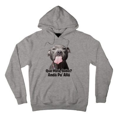 Que Miras Bobo Funny Pitbull Dog Funny Haters Tall Hoodie