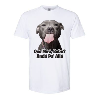 Que Miras Bobo Funny Pitbull Dog Funny Haters Softstyle CVC T-Shirt