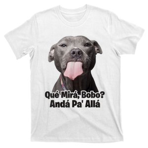 Que Miras Bobo Funny Pitbull Dog Funny Haters T-Shirt