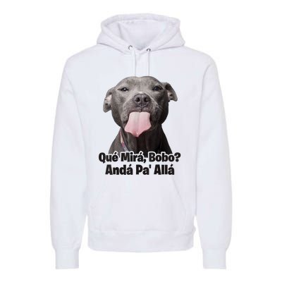 Que Miras Bobo Funny Pitbull Dog Funny Haters Premium Hoodie