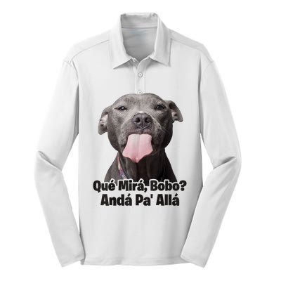 Que Miras Bobo Funny Pitbull Dog Funny Haters Silk Touch Performance Long Sleeve Polo