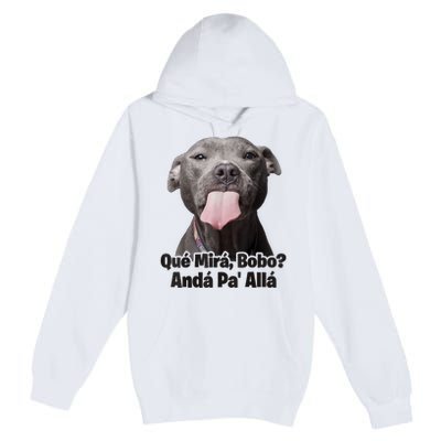 Que Miras Bobo Funny Pitbull Dog Funny Haters Premium Pullover Hoodie