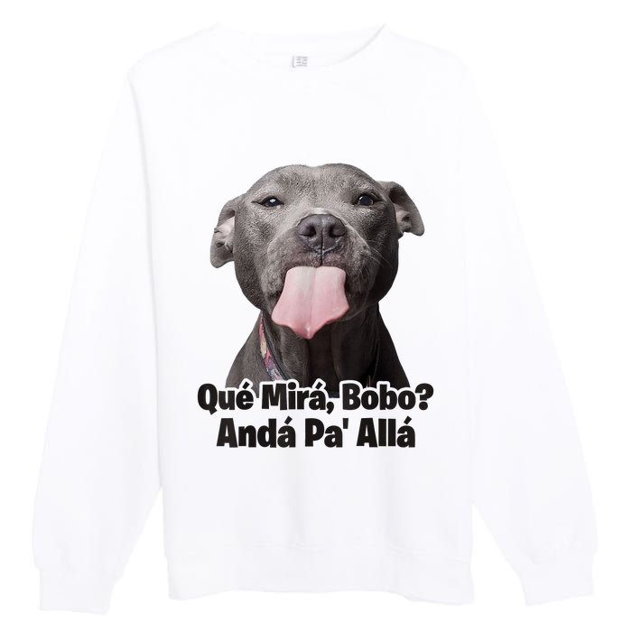 Que Miras Bobo Funny Pitbull Dog Funny Haters Premium Crewneck Sweatshirt