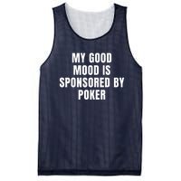 Quote My Good Mood Is Sponsored By Poker Funny Saying Gift Mesh Reversible Basketball Jersey Tank