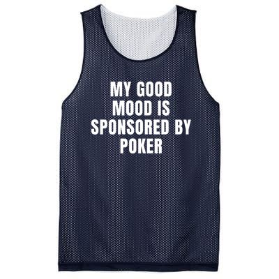 Quote My Good Mood Is Sponsored By Poker Funny Saying Gift Mesh Reversible Basketball Jersey Tank