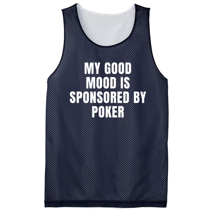 Quote My Good Mood Is Sponsored By Poker Funny Saying Gift Mesh Reversible Basketball Jersey Tank