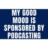 Quote My Good Mood Is Sponsored By Podcasting Funny Saying Gift Bumper Sticker