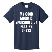 Quote My Good Mood Is Sponsored By Playing Chess Funny Saying Gift Kids T-Shirt