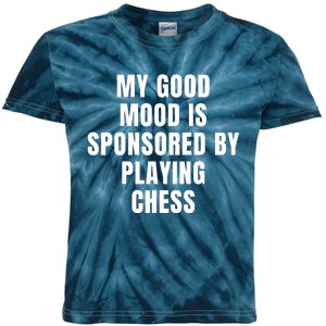 Quote My Good Mood Is Sponsored By Playing Chess Funny Saying Gift Kids Tie-Dye T-Shirt