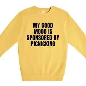 Quote My Good Mood Is Sponsored By Picnicking Chess Funny Saying Gift Premium Crewneck Sweatshirt