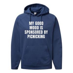 Quote My Good Mood Is Sponsored By Picnicking Chess Funny Saying Gift Performance Fleece Hoodie