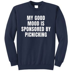 Quote My Good Mood Is Sponsored By Picnicking Chess Funny Saying Gift Sweatshirt