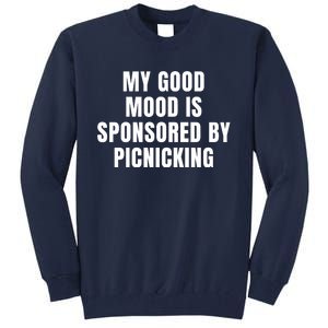 Quote My Good Mood Is Sponsored By Picnicking Chess Funny Saying Gift Tall Sweatshirt