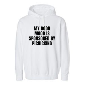 Quote My Good Mood Is Sponsored By Picnicking Chess Funny Saying Gift Garment-Dyed Fleece Hoodie