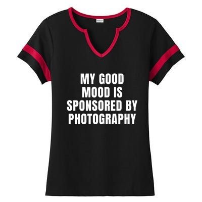 Quote My Good Mood Is Sponsored By Photography Chess Funny Saying Gift Ladies Halftime Notch Neck Tee