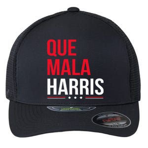 Que Mala Harris Anti Kamala Harris Joe Biden Border Protest Flexfit Unipanel Trucker Cap