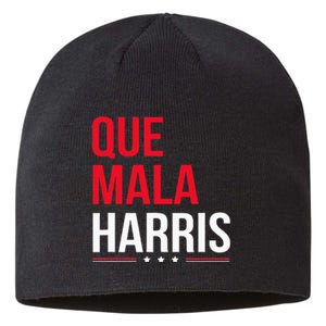 Que Mala Harris Anti Kamala Harris Joe Biden Border Protest Sustainable Beanie