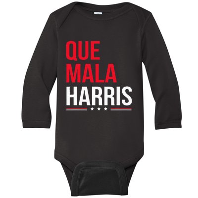 Que Mala Harris Anti Kamala Harris Joe Biden Border Protest Baby Long Sleeve Bodysuit