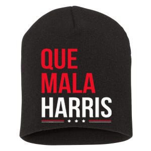 Que Mala Harris Anti Kamala Harris Joe Biden Border Protest Short Acrylic Beanie