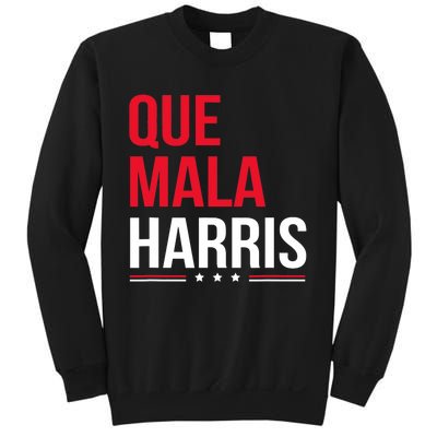 Que Mala Harris Anti Kamala Harris Joe Biden Border Protest Sweatshirt