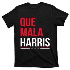 Que Mala Harris Anti Kamala Harris Joe Biden Border Protest T-Shirt