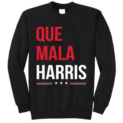 Que Mala Harris Anti Kamala Harris Joe Biden Border Protest Sweatshirt