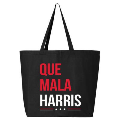 Que Mala Harris Anti Kamala Harris Joe Biden Border Protest 25L Jumbo Tote