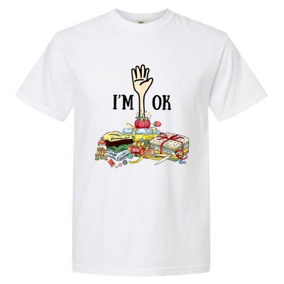 Quilting Machine Im Ok Funny Garment-Dyed Heavyweight T-Shirt