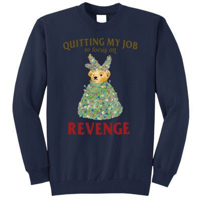 Quitting My Job To Focus On Revenge Tall Sweatshirt