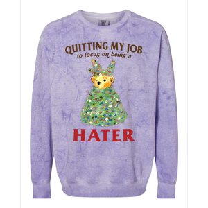 Quitting My Job To Focus On Being A Hater Colorblast Crewneck Sweatshirt