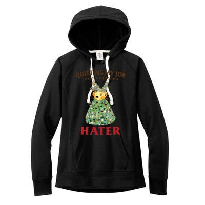 Quitting My Job To Focus On Being A Hater Women's Fleece Hoodie