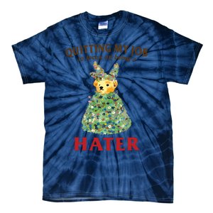 Quitting My Job To Focus On Being A Hater Tie-Dye T-Shirt