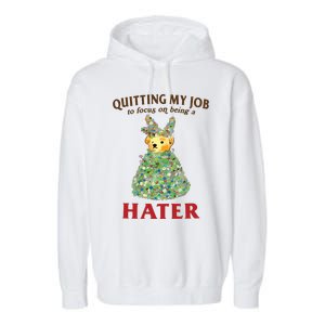 Quitting My Job To Focus On Being A Hater Garment-Dyed Fleece Hoodie