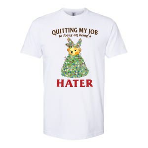 Quitting My Job To Focus On Being A Hater Softstyle CVC T-Shirt