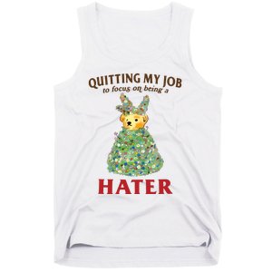 Quitting My Job To Focus On Being A Hater Tank Top