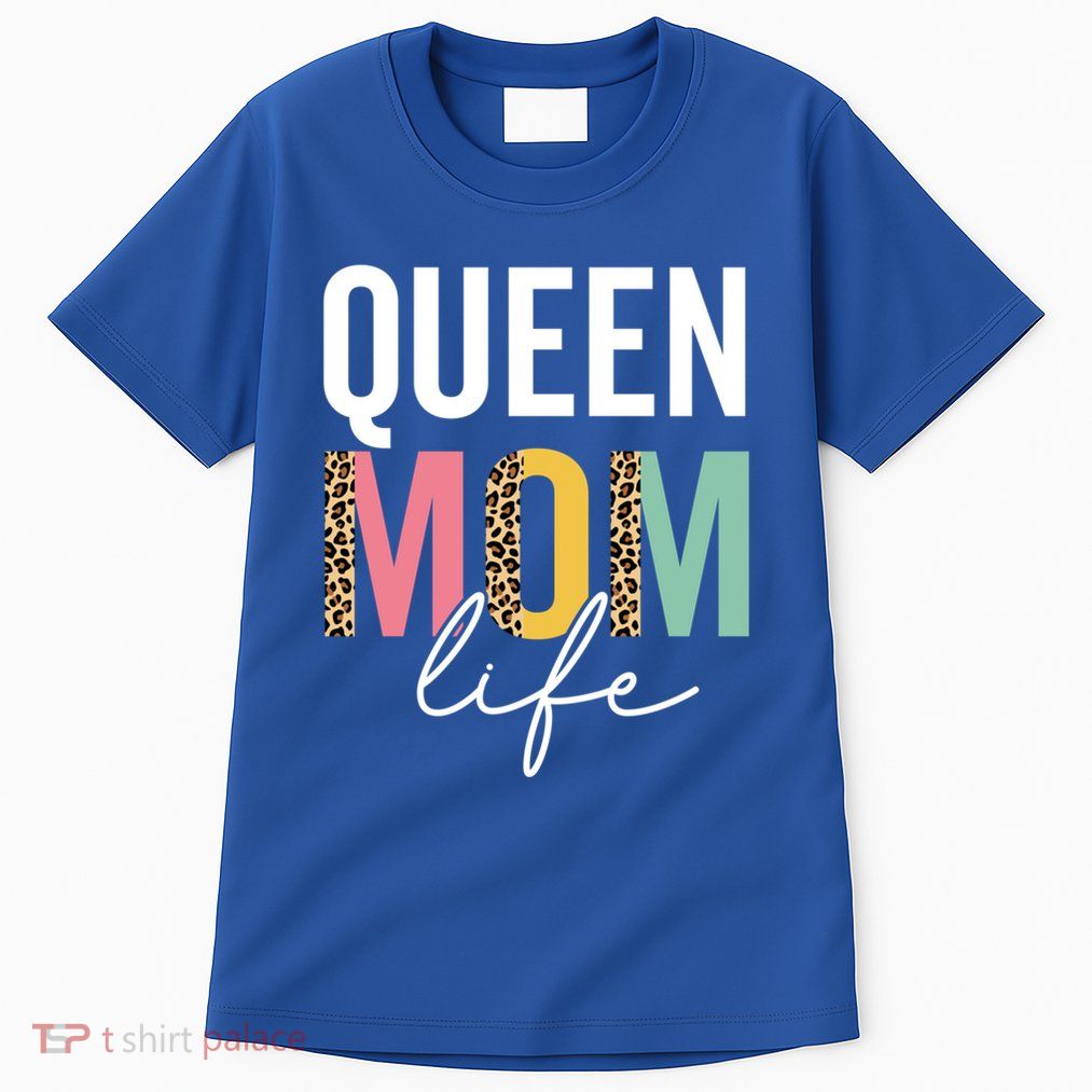 Queen Mom Life Funny Mom Leopard Queen Mama Cheetah Cute Gift Tall T-Shirt