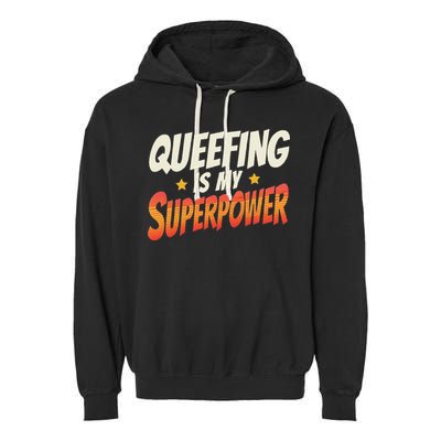 QueefingS My Superpower Queefed Embarrassing Raunchy Humor Garment-Dyed Fleece Hoodie