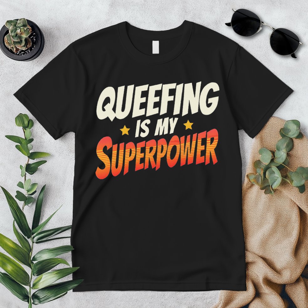 QueefingS My Superpower Queefed Embarrassing Raunchy Humor Premium T-Shirt