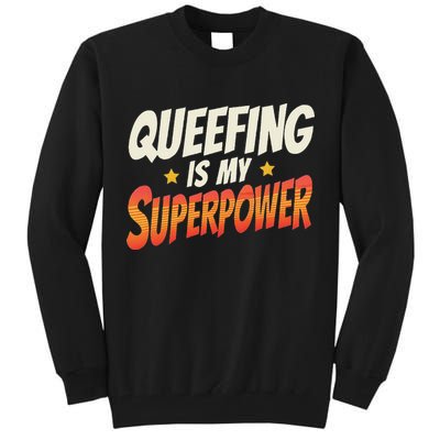 QueefingS My Superpower Queefed Embarrassing Raunchy Humor Tall Sweatshirt
