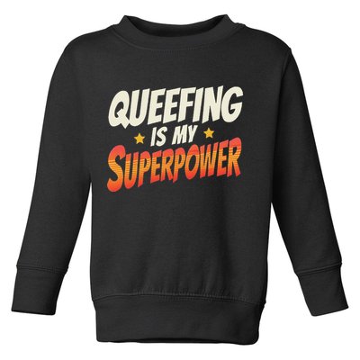 QueefingS My Superpower Queefed Embarrassing Raunchy Humor Toddler Sweatshirt