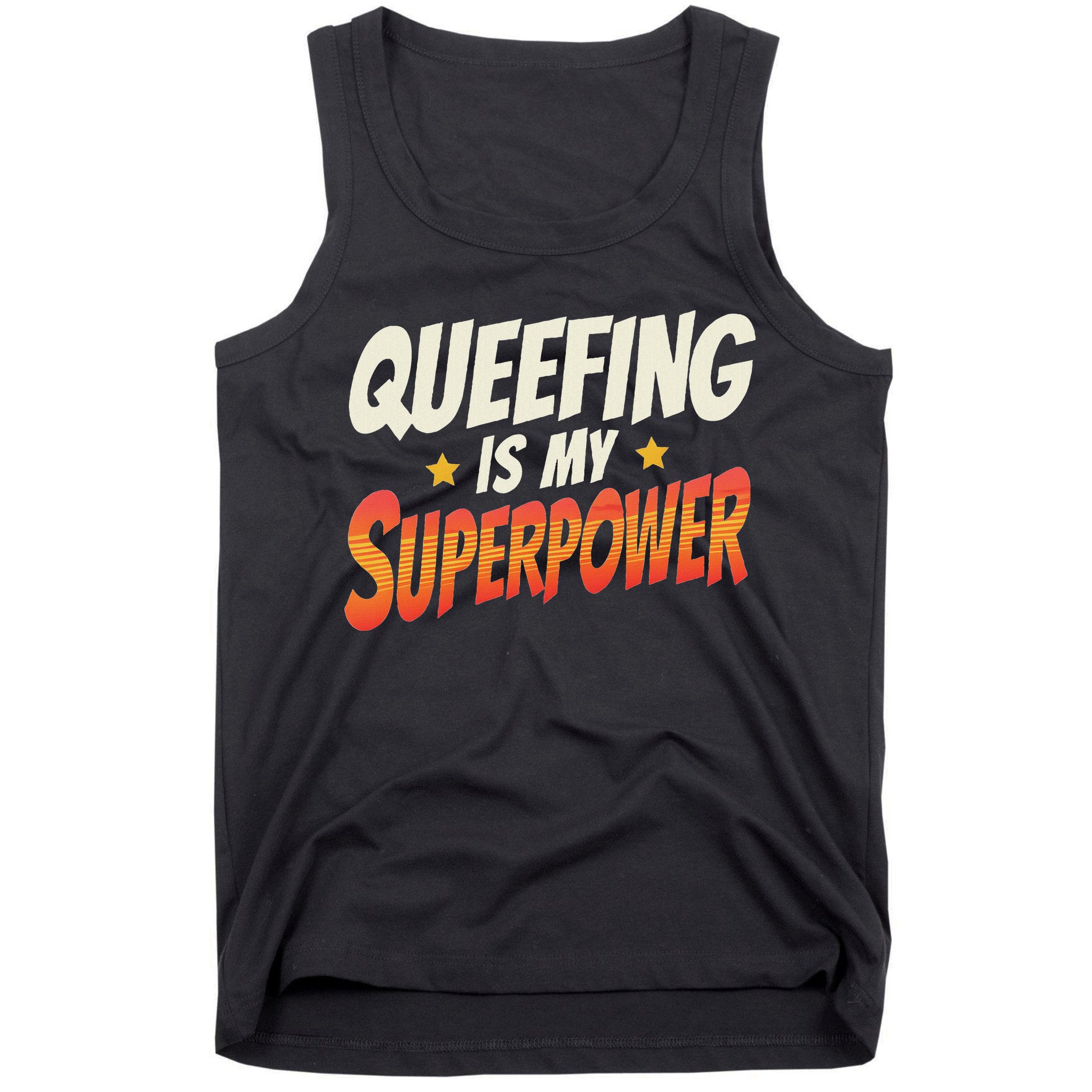 QueefingS My Superpower Queefed Embarrassing Raunchy Humor Tank Top
