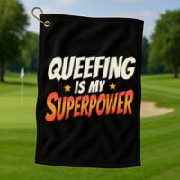 QueefingS My Superpower Queefed Embarrassing Raunchy Humor Golf Towel