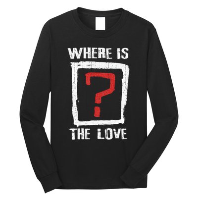 Question Mark Where Is The Love Long Sleeve Shirt