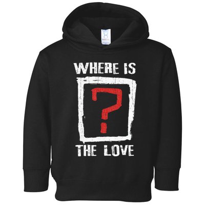 Question Mark Where Is The Love Toddler Hoodie