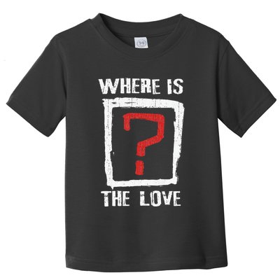 Question Mark Where Is The Love Toddler T-Shirt